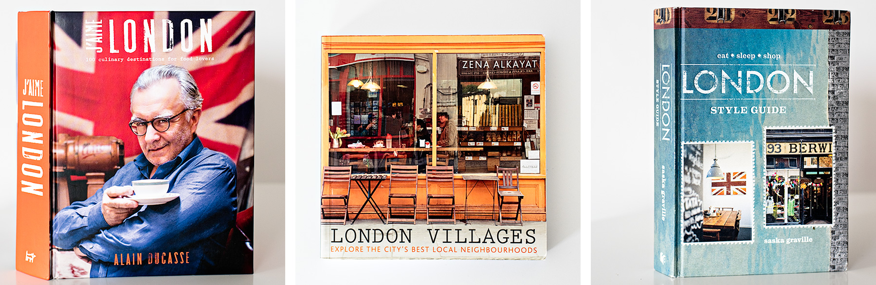 Best books to plan your next trip to London: J'aime London by Alain Ducasse, London Villages by Zena Alkayat and London Style Guide by Saska Graville